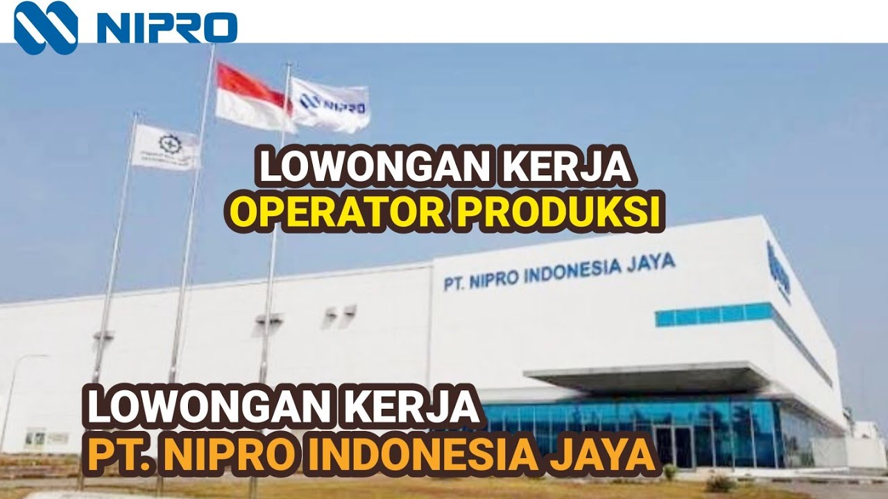 PT Nipro Indonesia Jaya Info Lowongan Kerja Operator Produksi Karawang