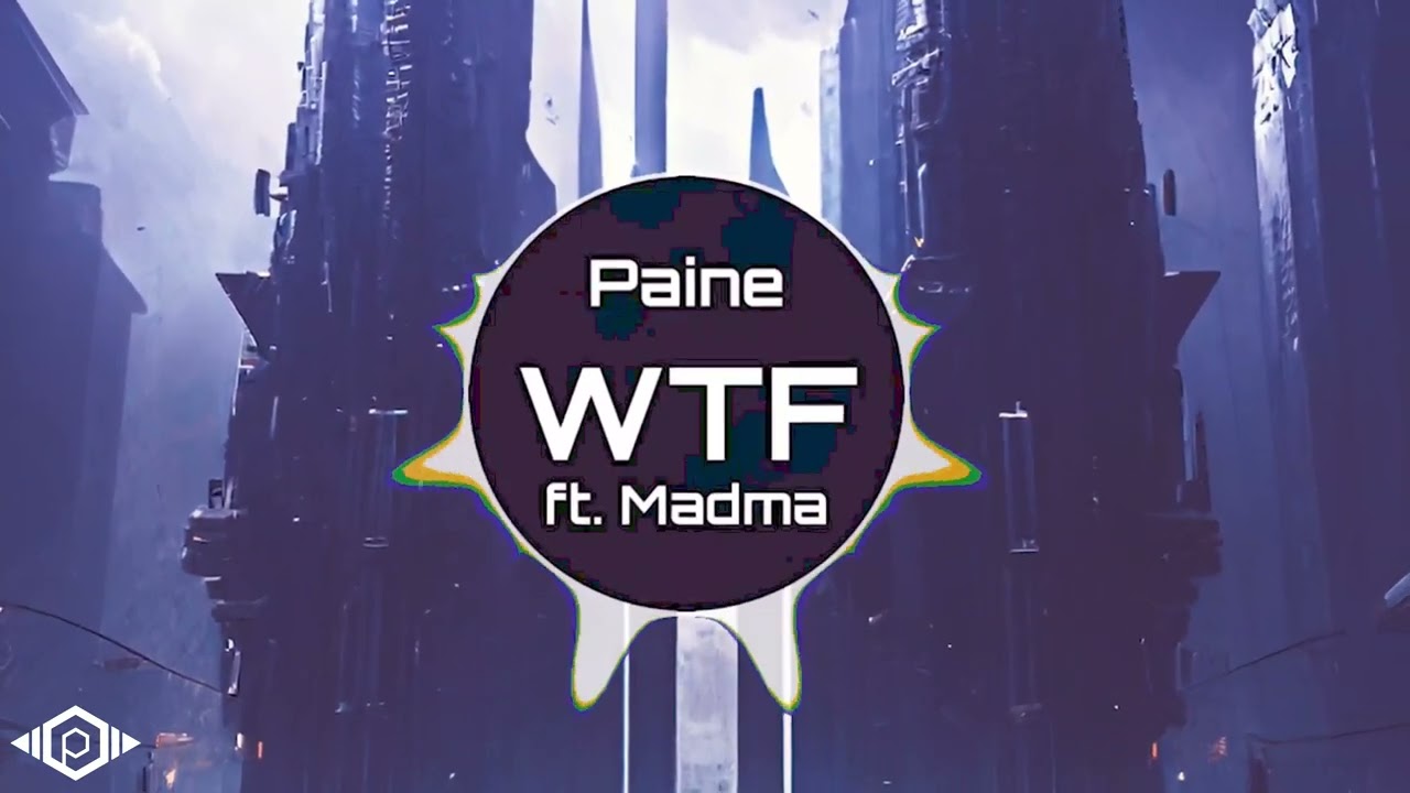 Paine - WTF (ft. Vinarchy)