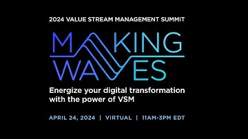2024 Value Stream Management Summit: Making Waves Bumper 2