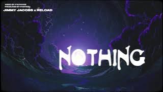Jimmy Jacobs x ReLoad - Nothing [ Lyric Video]