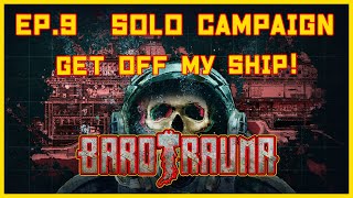 Barotrauma Campaign Ep. 9 - Deadly Ballast Flora Invasion! (Embrace The Abyss Update)