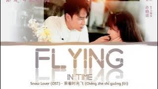 Snow Lover (OST) -FLYING IN TIME- Zhao fanjing lyrics