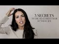 Three SECRETS to the Healthiest Hair of Your Life!