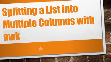 Splitting a List into Multiple Columns with awk