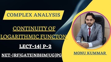 CONTINUITY OF LOGARITHMIC  FUNCTION | COMPLEX ANALYSIS| LEC-14| P-2