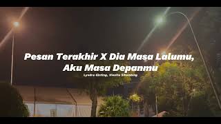 Pesan Terakhir × Dia Masa Lalumu Aku Masa Depanmu (Lyodra Ginting , Vionita Sihombing)......