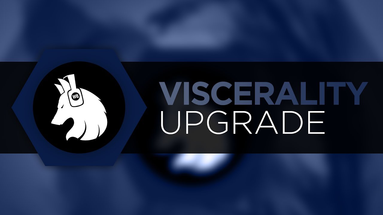 Viscerality - Upgrade