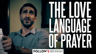 Learning the Love Language of Prayer - Follow Messiah 2