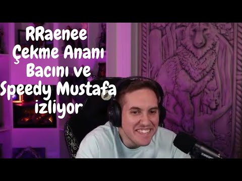 RRaenee Çekme Ananı Bacını ve Speedy Mustafa İzliyor