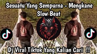 Dj sesuatu yang sempurna - Slow Beat mengkane - Hijau Daun - Dj viral tik tok yang kalian cari  !! 