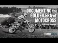 Documenting the Golden Era of Motocross with David Dewhurst