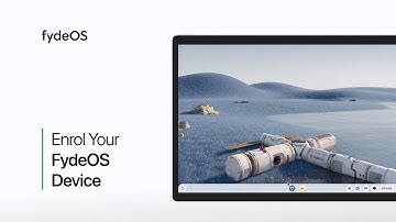 Enrol Your FydeOS Device | FydeOS Enterprise