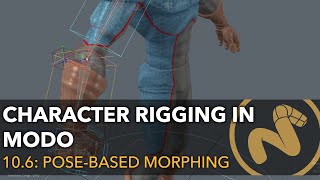 Character Rigging in Modo | Part 10.6: Pose-Based Morphing