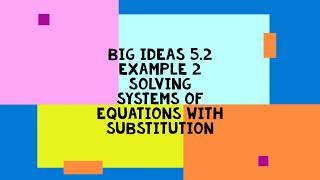Big Ideas 5 2 Example 2 Solving Systems of Equations with Substitution