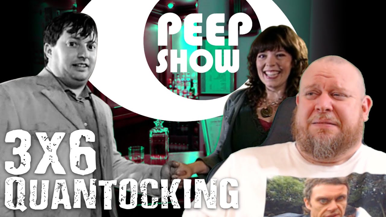 WHAT!??? MARRIAGE!??? - PEEP SHOW REACTION - 3x6 Quantocking