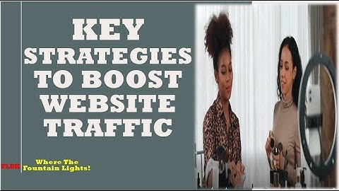 How to Drive More #TRAFFIC to Your #WEBSITE? (#KeyStrategies #BusinessOwners)
