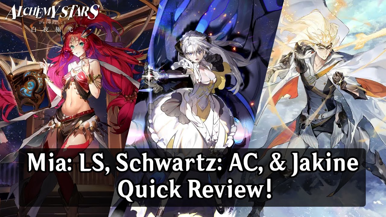 Alchemy Stars:  Mia: Lustrous Soul Schwartz: Almighty Clamor & Jakine Quick Review!