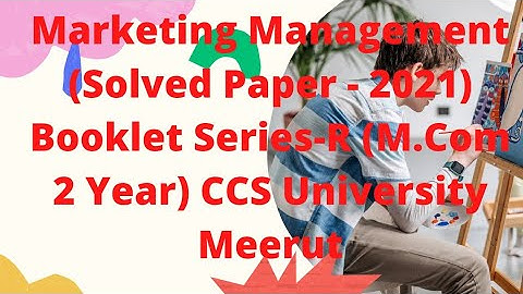 Marketing Management (Solved Paper - 2021) Booklet Series-R (M.Com 2 Year) CCS University Meerut