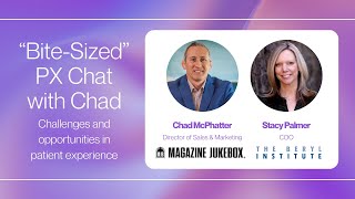 Bite Sized PX Chat with Chad, featuring Stacy Palmer from The Beryl Institute