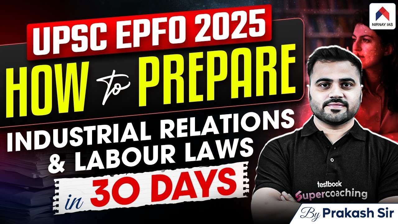 How to Prepare Industrial Relations and Labour Laws for UPSC EPFO 2025 ...