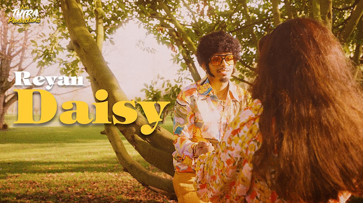 Reyan - Daisy (Official Music Video)