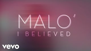 Video voorbeeld van "Malo' - I Believed (Audio + paroles)"