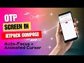 Create OTP Screen in Jetpack Compose With Animations