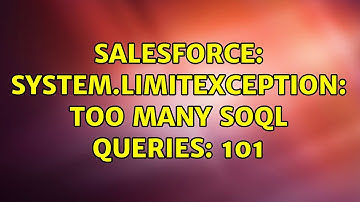 Salesforce: System.LimitException: Too many SOQL queries: 101 (2 Solutions!!)