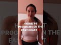 Hybrid Physical Therapy Programs/Schools!!! (EAST COAST) *Check out my new video!
