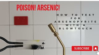 How to Test for Arsenic, mineral ID blowtorch science