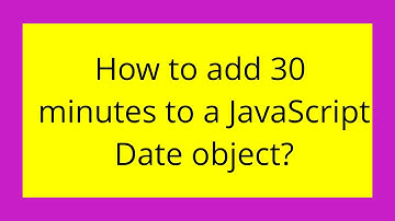 How to add 30 minutes to a JavaScript Date object?