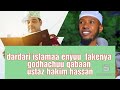 Dardarii Islamaa Enyuu Fakenyaa Godhuchuu Akkaa Qabuu Dubataa Ustaz Hakim Hasan Gorsaa Aja Iba