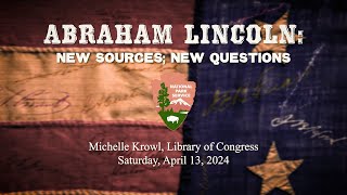 Abraham Lincoln in the Archives “New” Sources, New Questions- GNMP 2024 Winter Lecture