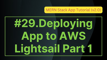 29. Deploying App to AWS Lightsail Part 1 | MERN Stack App Tutorial (v2.0)