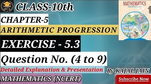 Class10| Chapter5 | Exercise-5.3(Q4, Q5, Q6, Q7, Q8, Q9)|Arithmetic Progression|NCERT|BY KAJAL JAIN|