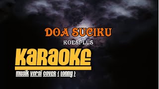 DOA SUCIKU - KoesPlus KARAOKE Musik Versi COVER (LONNY)