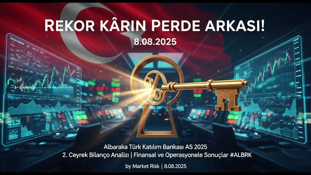 Albaraka Türk 2025 2 Çeyrek Bilanço Analizi | Rekor Kârın Perde Arkası Şartlı Görüşün Sırrı 