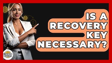 Is A Recovery Key Necessary? - CryptoBasics360.com