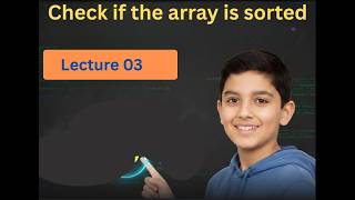 Check if the Array is sorted || Array || DSA 03 ||