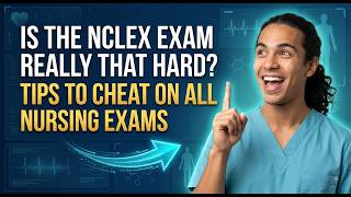Is the NCLEX Exam Really That Hard Tips to Cheat On All Nursing Exams