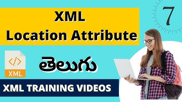 XML Location Attribute | Class 07 | XML Training Videos in Telugu | XML Videos by VLR Training