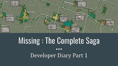 Missing : The Complete Saga Developer Diary 1