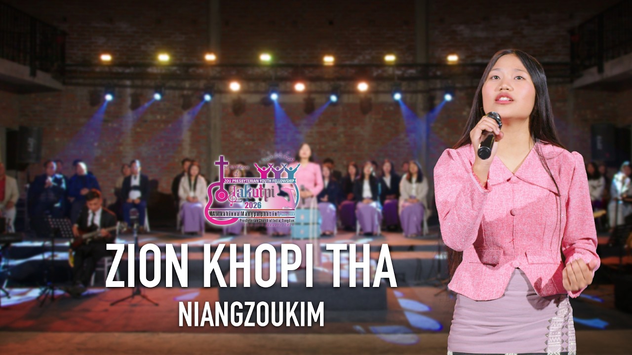ZION KHOPI THA || Niangzoukim || Lakutpi Album 2026