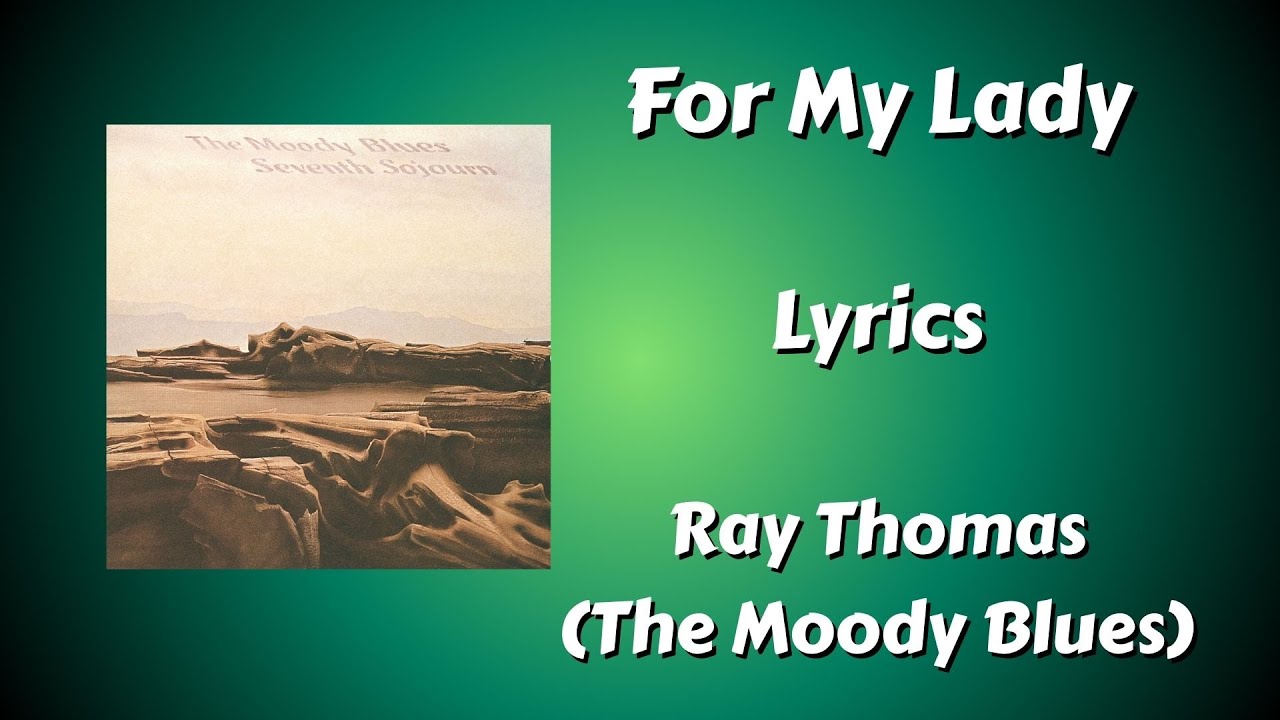 For My Lady Lyrics Ray Thomas (The Moody Blues) YouTube