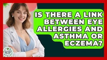 Is There A Link Between Eye Allergies And Asthma Or Eczema? - Allergy Relief Guide