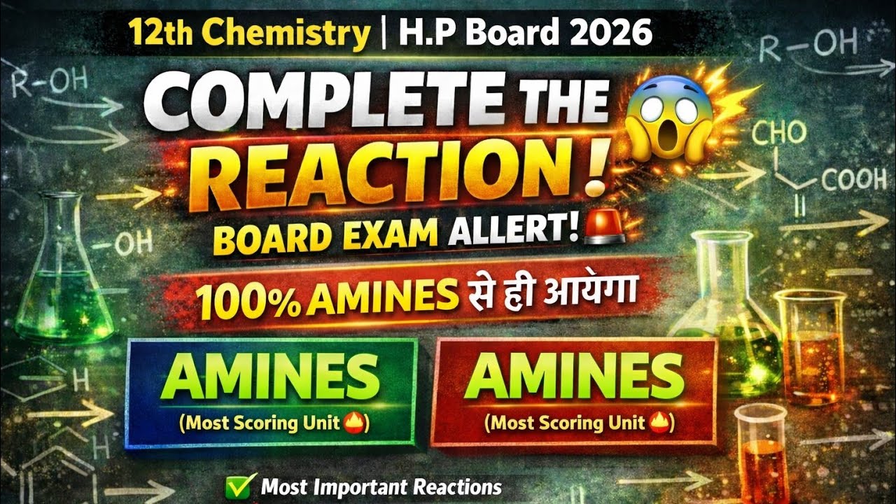 Complete the Reaction – AMINES 🔥 | 12th Chemistry | H.P Board 2026 | 100% Exam Oriented