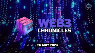 Web3 Chronicles | 26 May 2023 | Cryptohub Finance updates, weekly recap and predictions