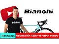 Geometría Aero vs Gran fondo Bianchi