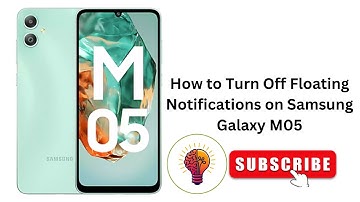 🚫 How to Turn Off Floating Notifications on Samsung Galaxy M05 (2025 Update) 📱 | Easy Guide!