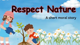 Respect nature story in English | Short story | Moral Story | #writtentreasures #moralstories